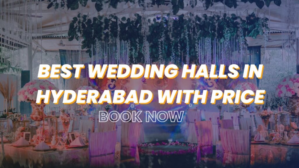 Best Wedding Halls in Hyderabad with Price